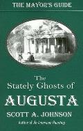 Mayors Guide The Stately Ghosts of Augusta