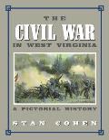Civil War In West Virginia: A Pictorial History