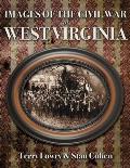 Images Of The Civil War In West Virginia