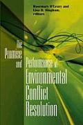 Promise and Performance Of Environmental Conflict Resolution