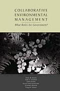 Collaborative Environmental Management: What Roles for Government?