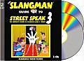 The Slangman Guide to Street Speak 3: The Complete Course in American Slang & Idioms