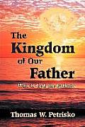 Kingdom of Our Father Who is God the Father