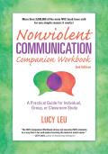 Nonviolent Communication Companion Workbook A Practical Guide for Individual Group or Classroom Study