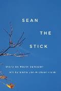 Sean the Stick