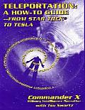 Teleportation: A How to Guide: From Star Trek to Tesla