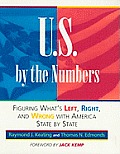 U S by the Numbers Whats Left Right & Wrong with America