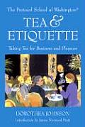 Tea & Etiquette Taking Tea for Business & Pleasure
