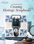 Complete Guide To Creating Heritage Scrapbooks