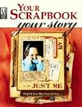 Your Scrapbook Your Story Original Ideas That Focus on You