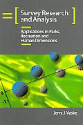 Survey Research & Analysis Applications in Parks Recreation & Human Dimensions