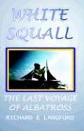 White Squall - Last Voyage of Albatross