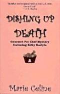 Dishing Up Death A Gourmet Pet Chef Mystery Featuring Kitty Karlyle