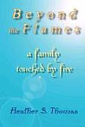 Beyond The Flames A Family Touched By Fi
