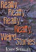 Really, Really, Really, Really Weird Stories