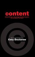 Content Selected Essays on Technology Creativity Copyright & the Future of the Future