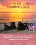 Fly Fishing Southern Baja: A Quick, Clear Understanding of How & Where to Fly Fish Baja's Famous and Remote Saltwaters