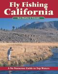 Fly Fishing California: A No Nonsense Guide to Top Waters