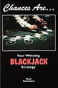Chances Are Winning Blackjack Strategies