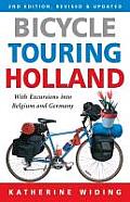 Bicycle Touring Holland With Excursions Into Neighboring Belgium & Germany