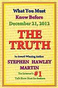Truth What You Must Know Before December 21 2012