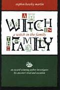 Witch in the Family An Award Winning Author Investigates His Ancestors Trial & Execution