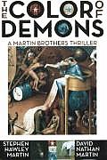 Color of Demons A Martin Brothers Thriller