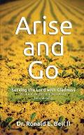 Arise and Go: Serving with gladness - Developing a Heart For Outreach