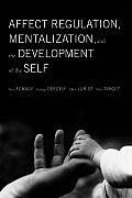 Affect Regulation Mentalization & the Development of the Self