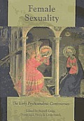 Female Sexuality: The Early Psychoanalytic Controversies