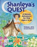 Shanleyas Quest A Botany Adventure for Kids Ages 9 to 99