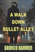 A Walk Down Bullet Alley