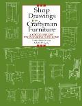 Shop Drawings for Craftsman Furniture 27 Stickley Designs for Every Room in the Home