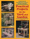 Practical Projects for the Yard & Garden Attractive 2x4 Woodworking Projects Anyone Can Build