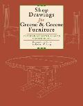Shop Drawings for Greene & Greene Furniture 23 American Arts & Crafts Masterpieces