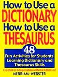 How to Use a Dictionary How to Use a Thesaurus