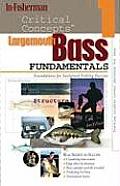 Largemouth Bass Fundamentals Foundations for Sustained Fishing Success Expert Advice from North Americas Leading Authority on Freshwater Fishing