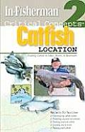 Critical Concepts Catfish Location Finding Catfish in Lakes Rivers & Reservoirs Book 2