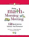 Doing Math in Morning Meeting 150 Quick Activities That Connect to Your Curriculum