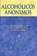 Alcoholicos Anonimos: Alcoholics Anonymous: The Big Book Spanish Edition