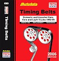 Autodata Timing Belts Including Serpentine Belts Domestic & Imported Cars Vans & Light Trucks 1992 to 2006