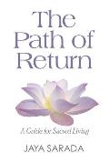 The Path of Return: A Guide for Sacred Living