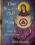 The Sacred Path of Peace: Keys to the Kingdom