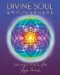 Divine Soul Empowerment: Living in the Light