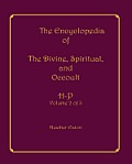 The Encyclopedia of The Divine, Spiritual, and Occult: Volume 2: H-P