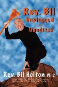 Rev. Bil Unplugged and Unedited