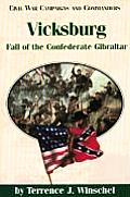 Vicksburg: Fall of the Confederate Gibraltar