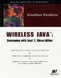 Wireless Java Developing with Java 2 Micro Edition