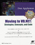 Moving to VB.NET Strategies Concepts & Code