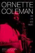 Ornette Coleman His Life & Music